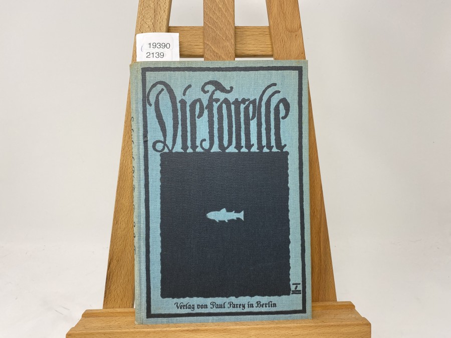 Die Forelle und ihr Fang, 3. neubearbeitete Auflage, Arthur Schubart, 1927
