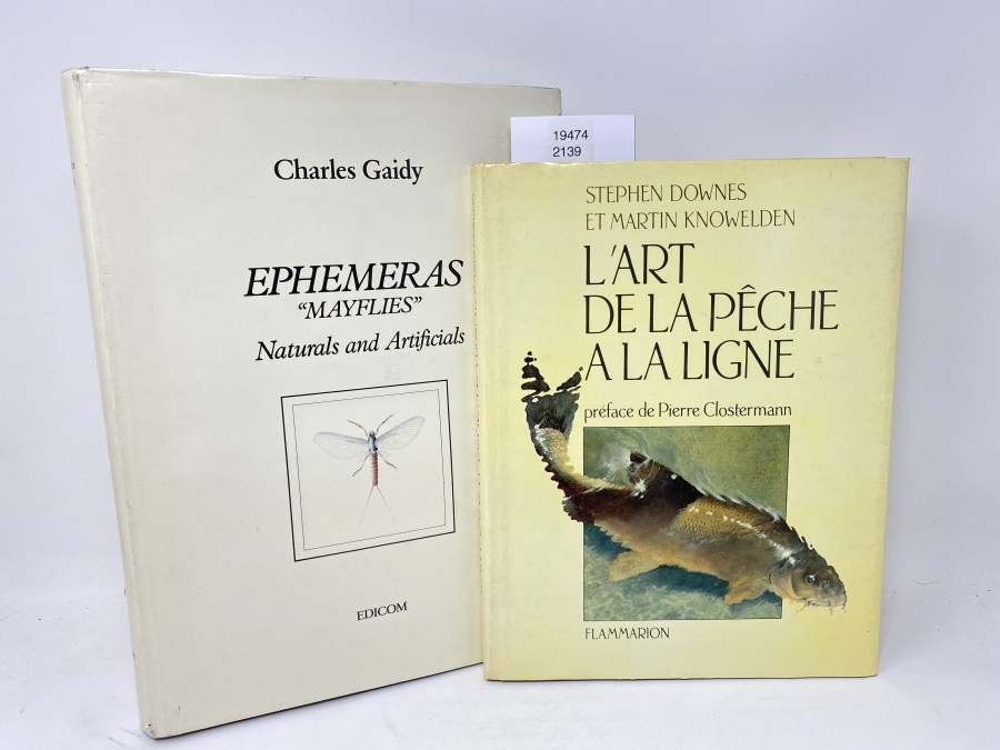 2 Bücher: Ephemeras Mayflies, Naturals and Artificials, Charles Gaidy;  L'Art De la Peche a la Ligne, Stephen Downes et Martin Knowelden