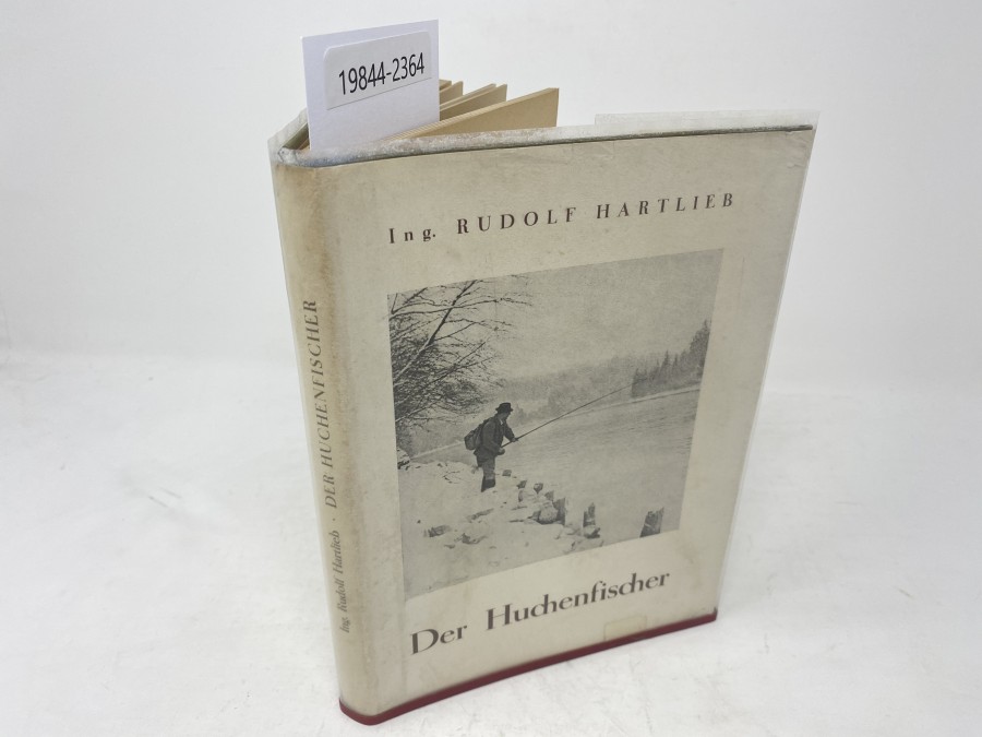 Der Huchenfischer, Eine Anleitung zum Fang unseres edelsten Salmoniden, Ing. Rudolf Hartlieb, 1948