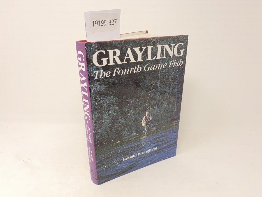 Grayling The Fourth Game Fish, Ronald Broughton