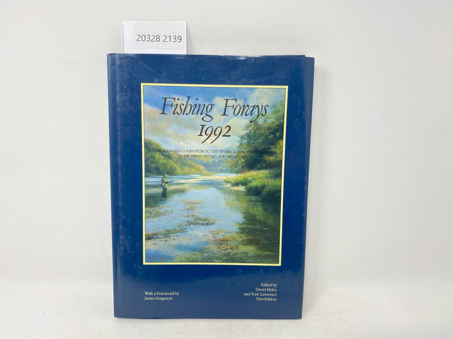 Fishing Forays 1992, A distinguished Companion to the Rivers, Lochs and Tailwater of Great Britain and Irleand, David Birley/Tom Lawrence, First Editon