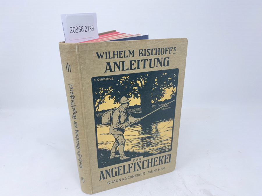 Anleitung zur Angelfischerei, Wilhelm Bischoff, Dritte Auflage, neu bearbeitet vom Bayerischen Landes- Fischereiverein, München, 1908