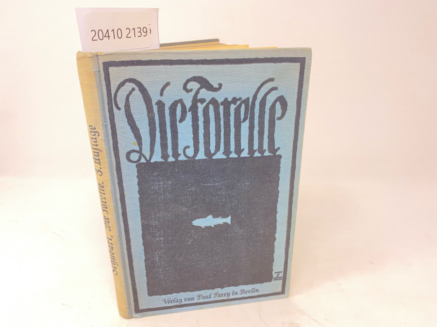 Die Forelle und ihr Fang. Eine Monographie, Arthur Schubart, Dritte, neubearbeitete Auflage (6. und 7. Tausend), Berlin, 1927