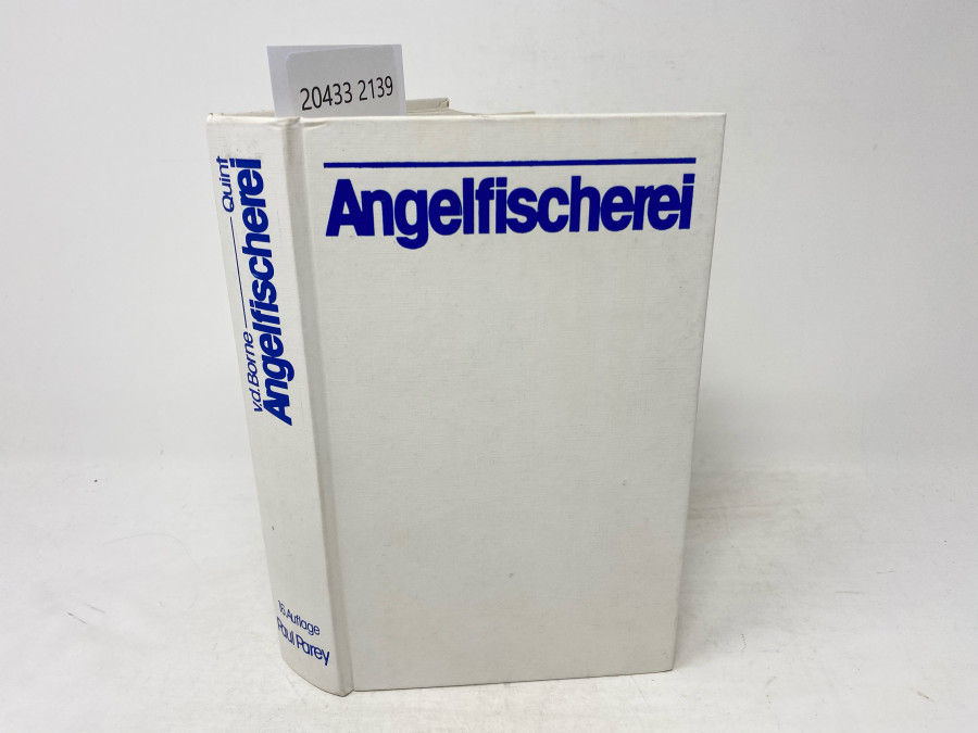 Die Angelfischerei Begründet von Max von dem Borne, 16. neubearbeitete und erweiterte Auflage, herausgegeben von Dr. Wolfgang Quint, Hamburg, 1981