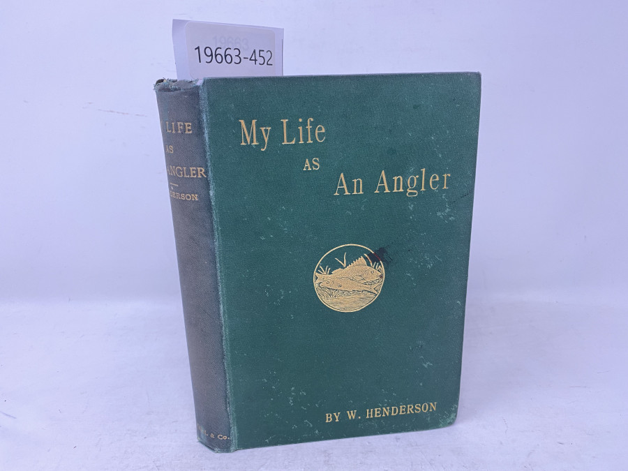 My Life As An Angler, W. Henderson, London 1880