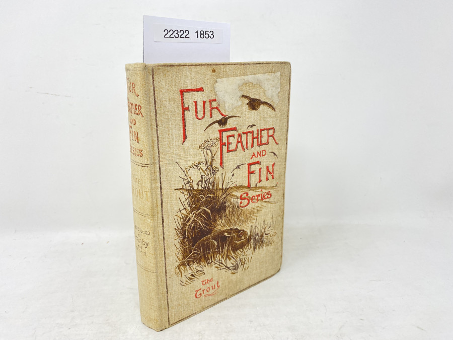 Fur Feather and Fin Series, The Trout, Alfred E.T. Watson
