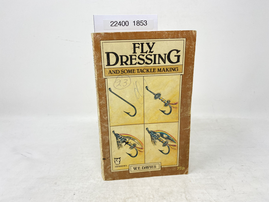 Fly Dressing and some Tackle Making, W.E.Davies