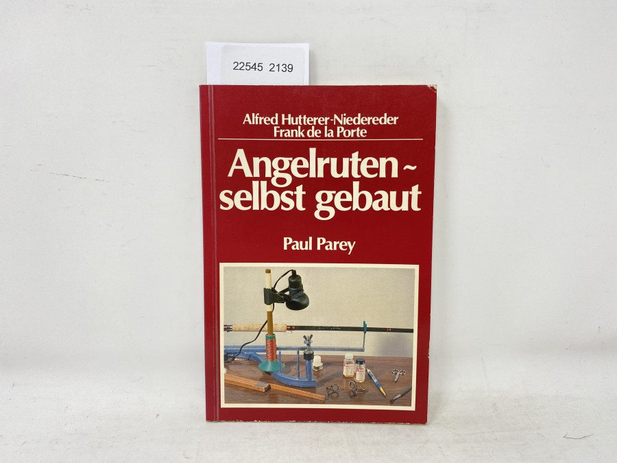 Angelruten selbst gebaut, Alfred Hutterer-Niedereder, Frank de la Porte, 1980