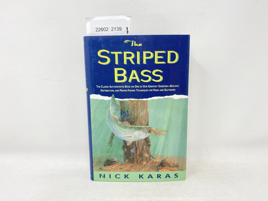 The Striped Bass. The Classic Authoritative Book on one of our greatest Gamefish-Biology, Distribution, and Proven Fishing Techniques for Fresh and Saltwater, Nick Karas