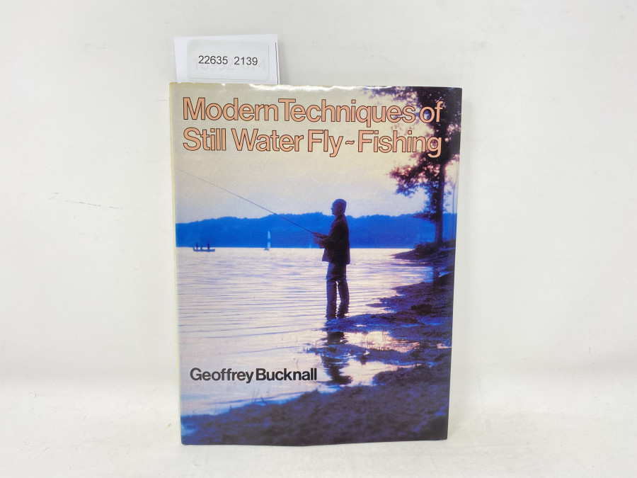 Modern Techniques of Still Water Fly-Fishing, Geoffrey Bucknall, 1980