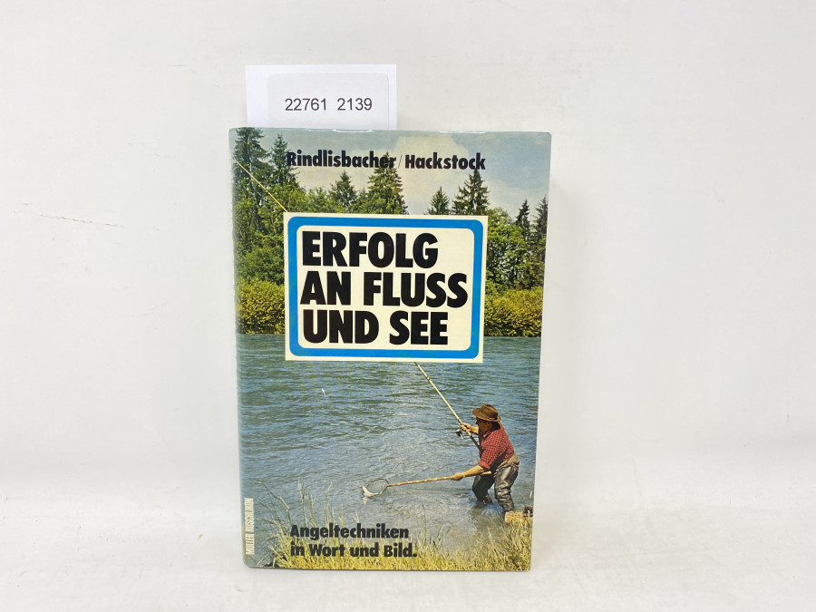 Erfolg an Fluss und See, Rindlisbacher/Hackstock. Angeltechniken in Wort und Bild, 1975