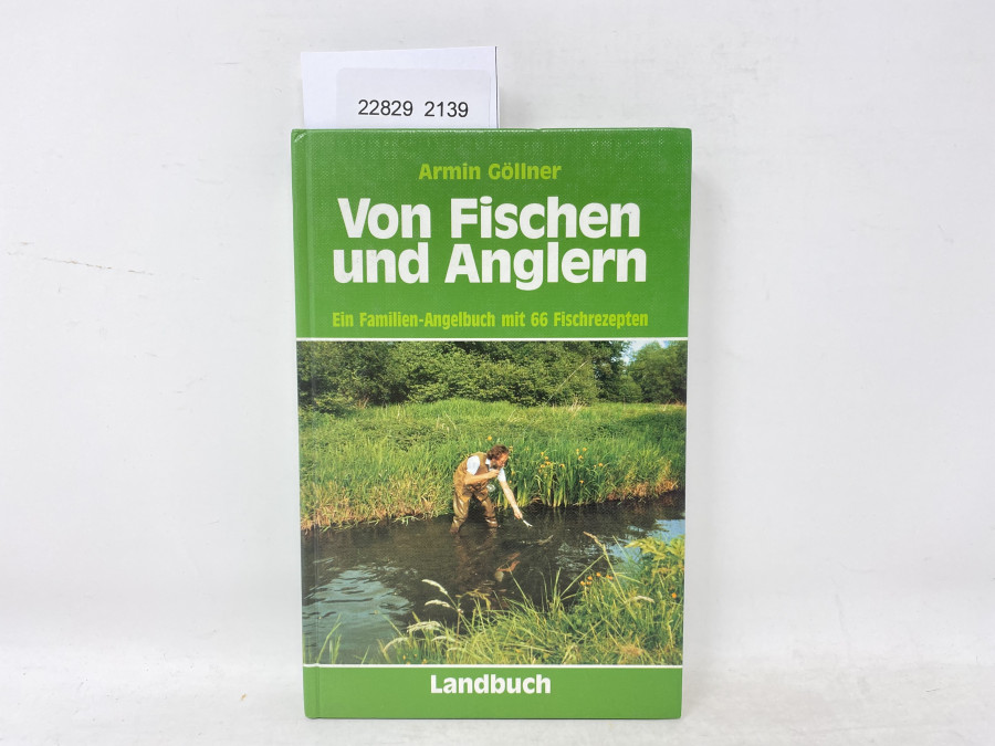 Von Fischen und Anglern Ein Familien-Angelbuch mit 66 Fischrezepten, Armin Göllner, 1993