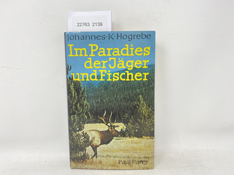 Im Paradies der Jäger und Fischer, Johannes K. Hogrebe, 1973