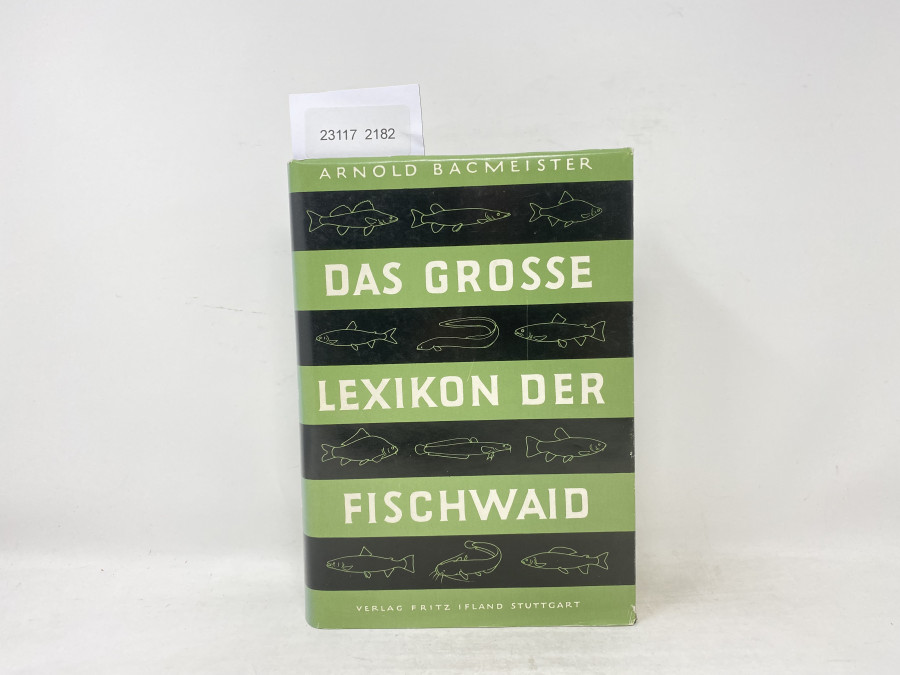 Das grosse Lexikon der Fischwaid, Arnold Bacmeister, 1969