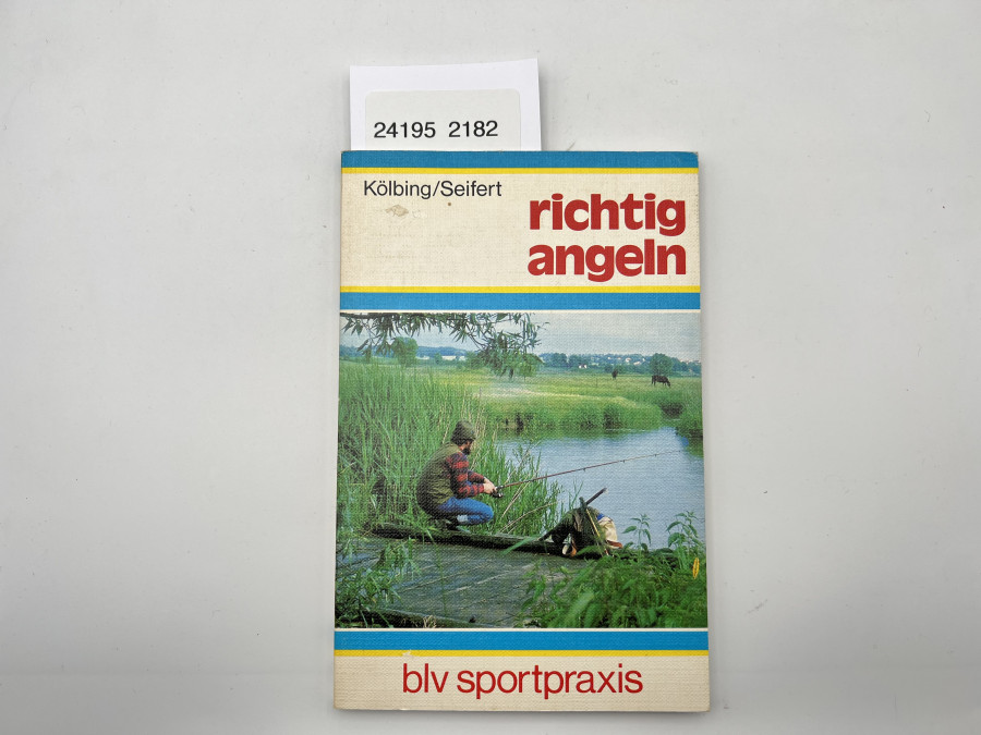 Richtig angeln, Alexander Kölbing/Kurt Seifert, 1981
