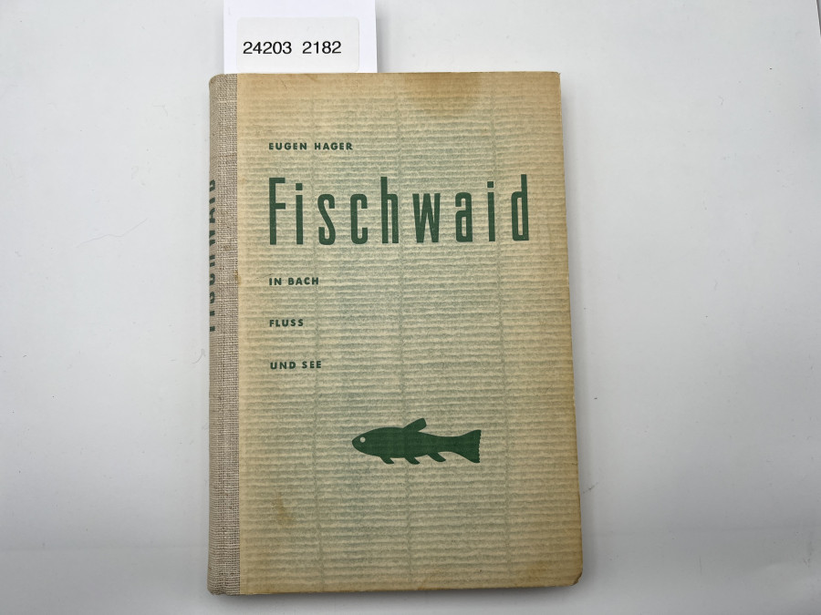 Fischwaid in Bach, Fluß und See, Eugen Hager, 1951