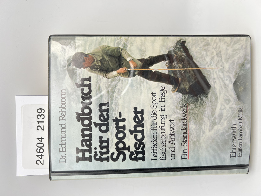 Handbuch für den Sportfischer, Leitfaden für die Sportfischerprüfung in Frage und Antwort. Ein Standardwerk, Dr. Edmund Rehbronn, 1981