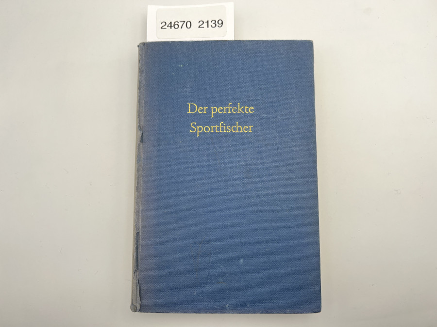 Der perfekte Sportfischer. Ein Lehrbuch für die Freunde der Fischwaid, Hermann Aldinger, 1962