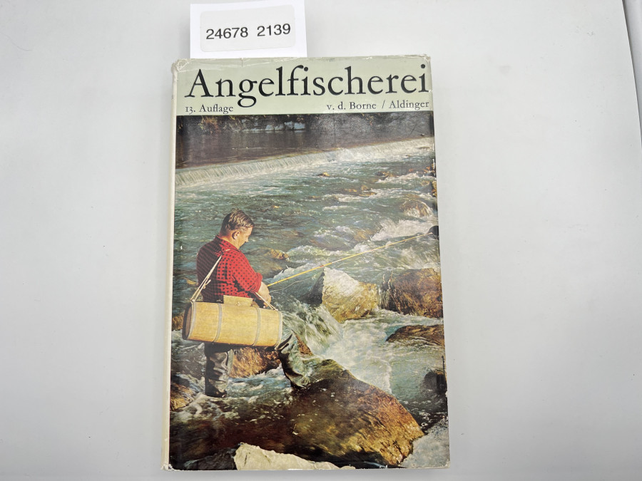 Angelfischerei begründet von Max von dem Borne, 13. Auflage, bearbeitet von Hermann Aldinger, 1967