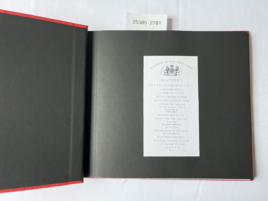Blacker´s Art of Flymaking, & C. Comprising Angling & Dying of Colors. With engravings of Salmon & Trout Flies Shewing the Process of the Gentle Craft as Touget in the Pagk S. With Descriptions of Flies for the Season of the Year. As TheyCome Cut on the Water. Rewritten & Revised by the Author Blacker,Himself. Fishing Tackle Maker CF 54, Dean St. Soho, London. 1855