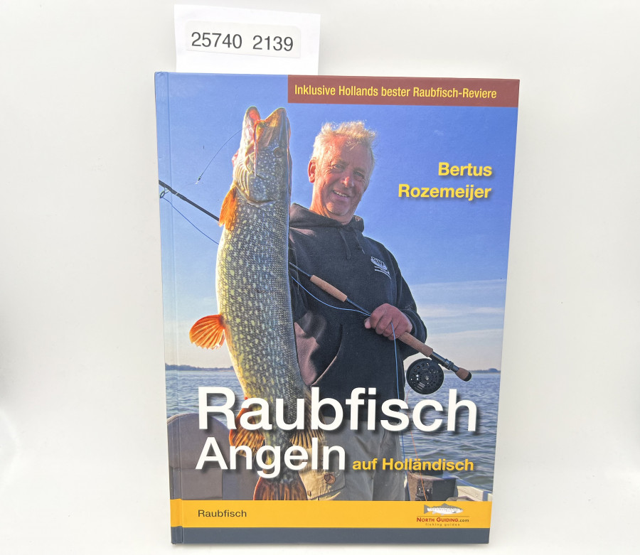 Raubfisch Angeln auf Holländisch, Bertus Rozemeijer, Inklusive Hollands bester Raubfisch-Reviere
