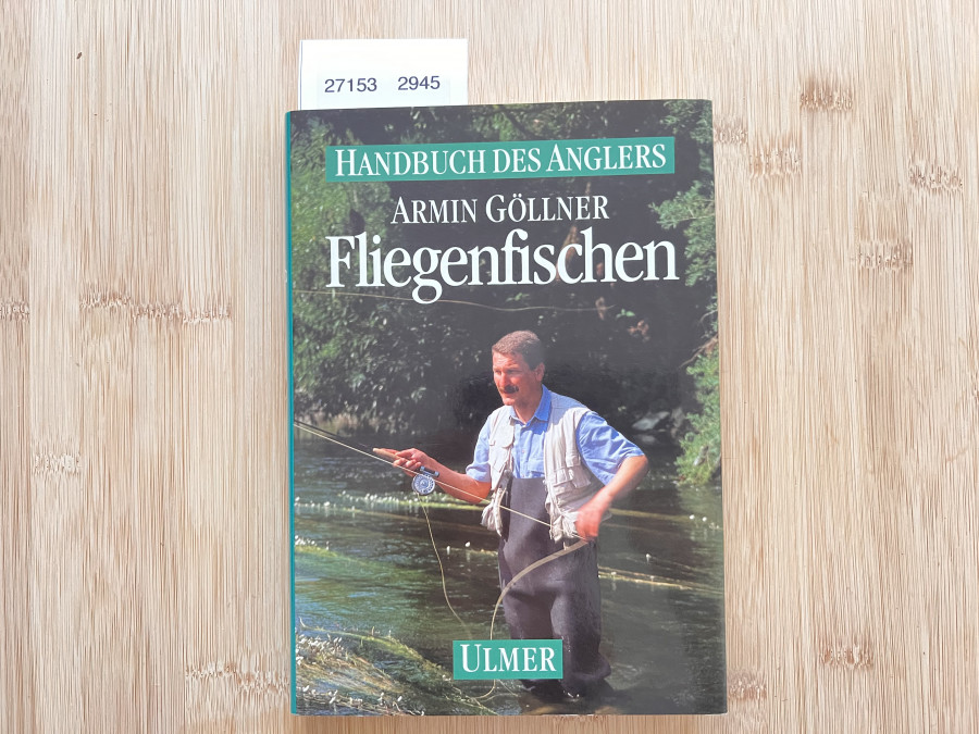 Fliegenfischen, Handbuch des Anglers, Armin Göllner, 1991