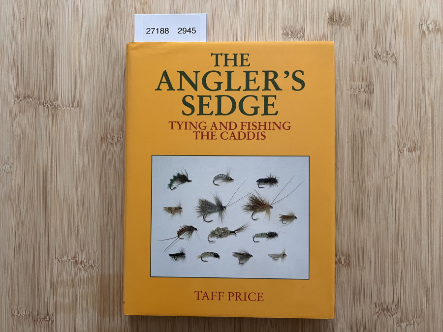 The Angler´s Sedge, Tying and Fishing the Caddis, Taff Price, 1989
