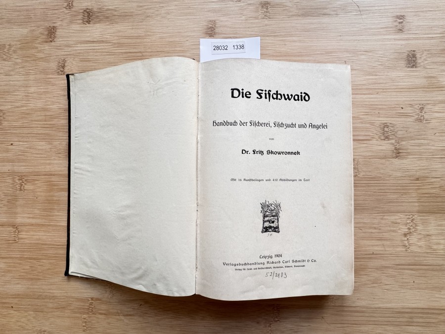 Die Fischwaid, Dr. Fritz Skowronnek, Handbuch der Fischerei, Fischzucht und Angelei. mit 16 Kunstbeilagen und 410 Abbildungen im Text, Leipzig 1904