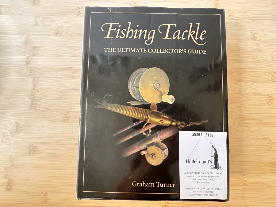 Fishing Tackle The Ultimate Collector´s Guide, Graham Turner, 2009, signiert, Preis incl. 19 & MwSt