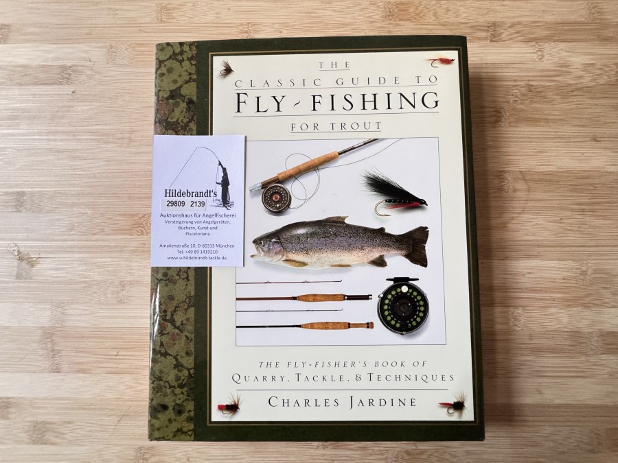 The Classic Guide to Fly-Fishing for Trout, The Fly-Fisher´s Book of Quarry, Tackle, & Techniques, Charles Jardine, 1991