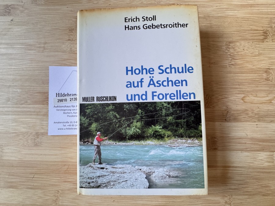 Hohe Schule auf Äschen und Forellen, Erich Stoll/Hans Gebetesroither, 1988