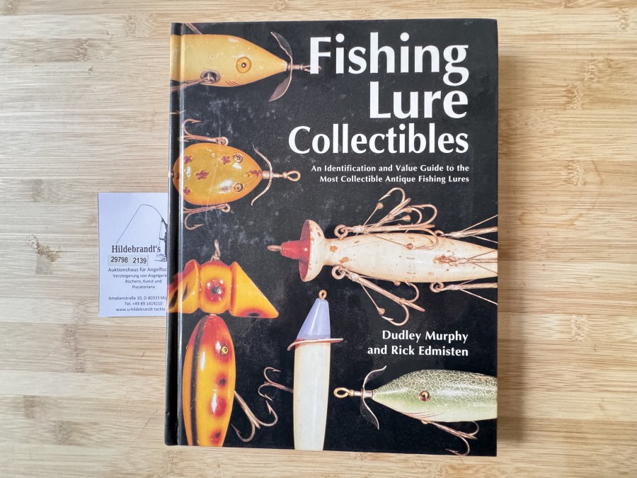 Fishing Lure Collectibles, Dudley Murphy and Rick Edmisten, 2005, An Identification and Value Guide to the Most Collectible Antique Fishing Lures, etwas für den Ködersammler