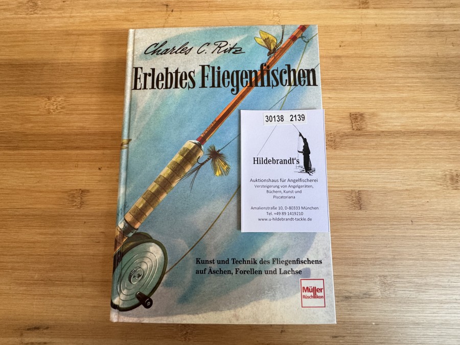 Erlebtes Fliegenfischen, Charles C. Ritz, Mit einer Einführung von Ernest Hemingway und Vorworten von L. de Boisset und H.R. Hebeisen, 1998