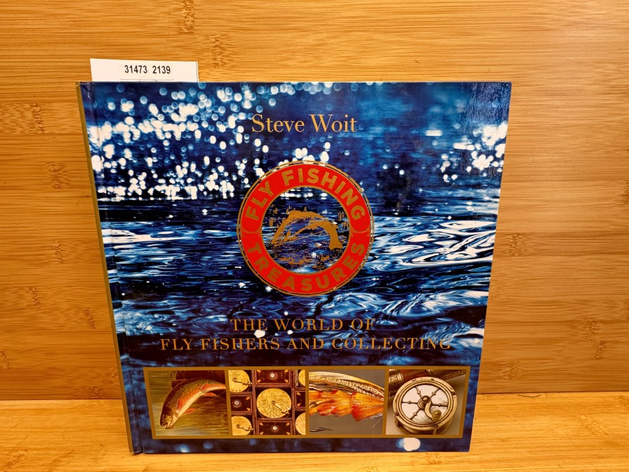 Fly Fishing Treasures, The World of Fly Fishing and Collecting, Steve Woit, wunderschönes Buch für den Sammler