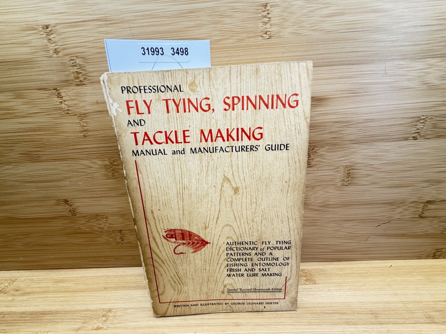 Professional Fly Tying, Spinning and Tackle Making, Manual and Manufacturers´Guide, Georg Leonard Herter, 1961