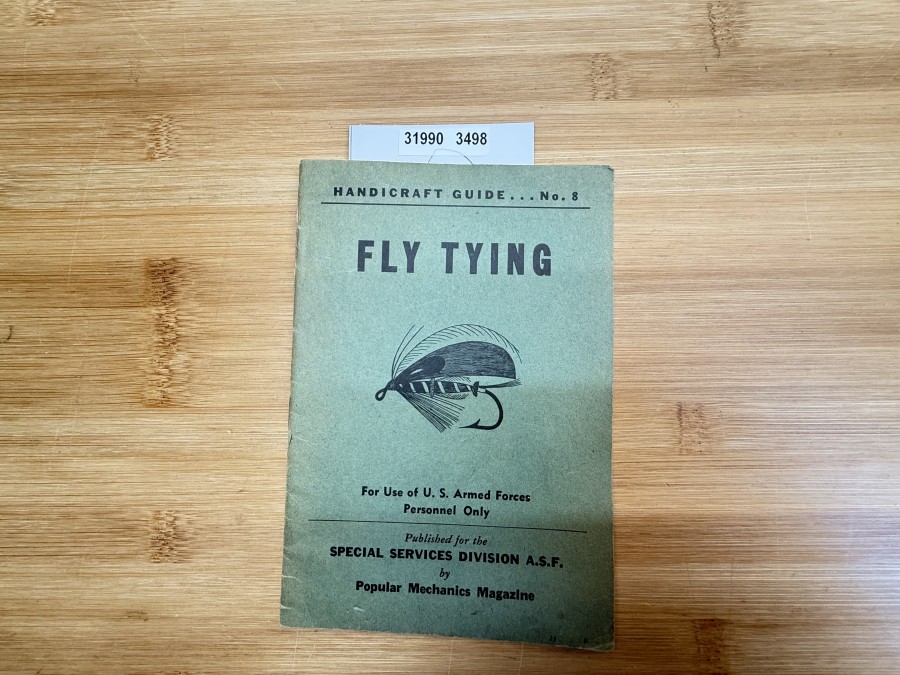 Fly Tying, Handicraft Guide No.8, For Use of U.S. Armed Forces Personnel Only, Published for the Special Services Division A.S.F. by Popular Mechanics Magazine, 16 Seiten