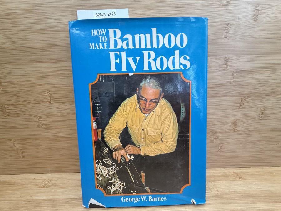 How to Make Bamboo Fly Rods, George W. Barnes, 1977