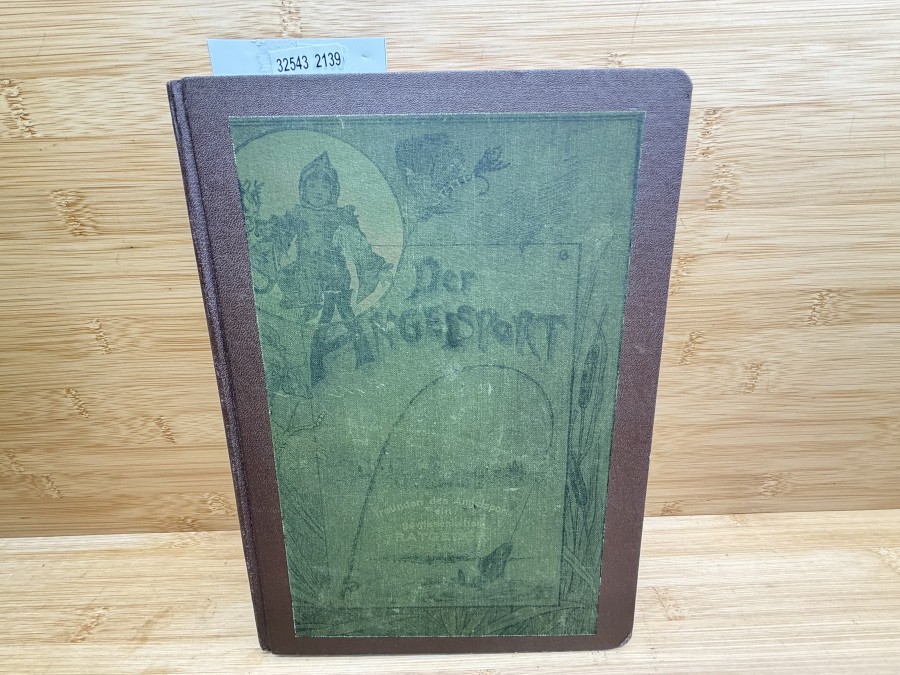 Der Angelsport, H. Stork senior, Das Wissenswerteste aus demselben nebst Anleitungen zum Gebrauch der Angelgeräte, Seiner Königl. Hoheit Dem Prinzen Ludwig von Bayern in tiefster Ehrfurcht gewidmet vom Verfasser, 307 Seiten